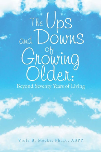 The Ups and Downs of Growing Older: Beyond Seventy Years Living