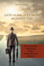 God Almighty Won Against The: Man in the Hat Called Satan & the Snake Who Wore Red Shoes