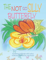 Title: The Not so Silly Butterfly, Author: Barbara Hollander