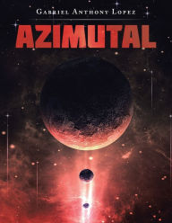 Title: Azimutal, Author: Gabriel Anthony Lopez