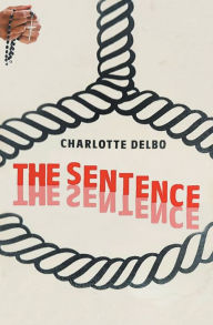 Title: The Sentence, Author: Charlotte Delbo