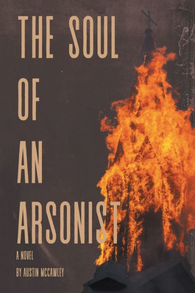 The Soul of an Arsonist
