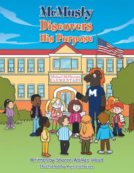 Title: Mcmusty Discovers His Purpose, Author: Sharon Walker-Hood