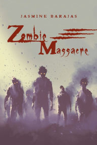 Title: Zombie Massacre, Author: Jasmine Barajas