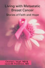 Living with Metastatic Breast Cancer: Stories of Faith and Hope