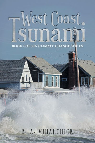 West Coast Tsunami: Book 2 of 3 Climate Change Series