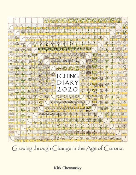 I Ching Diary: : Growing Through Change the Age of Corona.