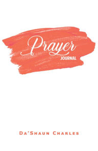 Title: Prayer Journal, Author: Da'Shaun Charles