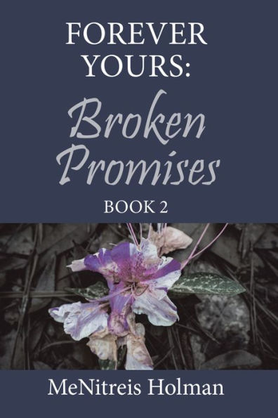 Forever Yours: Broken Promises: Book 2