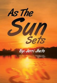 Title: As the Sun Sets, Author: Jerri Jheto