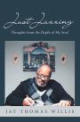 Just Jazzing: Thoughts from the Depth of My Soul