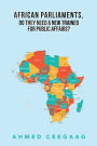 African Parliaments, Do They Need a New Trained for Public Affairs?