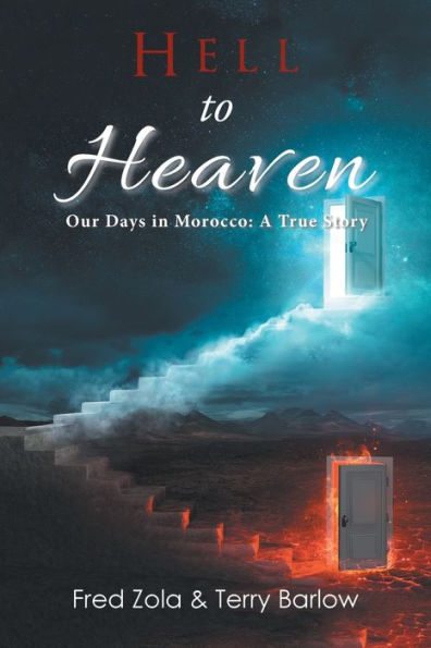 Hell to Heaven: Our Days Morocco: a True Story