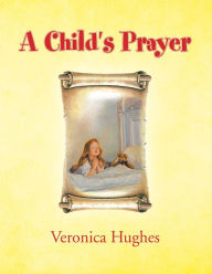 Title: A Child's Prayer, Author: Veronica Hughes