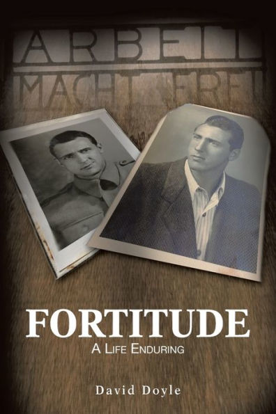 Fortitude: A Life Enduring