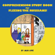 Title: Comprehension Study Book for Fleeing the Russians!, Author: Julia Love