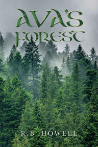 Title: Ava's Forest, Author: R. B. Howell