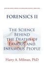 Forensics Ii: The Science Behind the Deaths of Famous and Infamous People