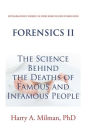 Forensics Ii: The Science Behind the Deaths of Famous and Infamous People