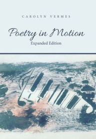 Title: Poetry in Motion: Expanded Edition, Author: Carolyn Vermes