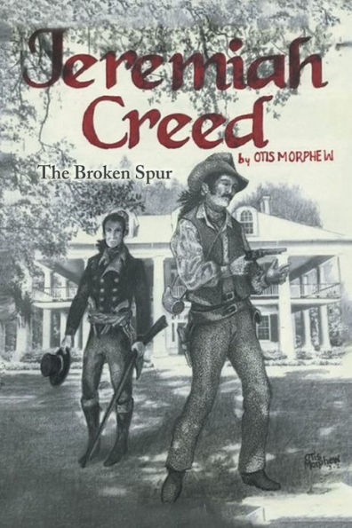 Jeremiah Creed: The Broken Spur by Otis Morphew | eBook | Barnes & Noble®