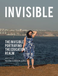 Title: Invisible, Author: Neusa Correia Lopes