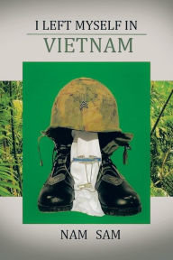 Title: I Left Myself in Viet Nam, Author: Nam Sam