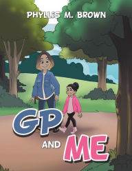 Title: Gp and Me, Author: Phyllis M. Brown