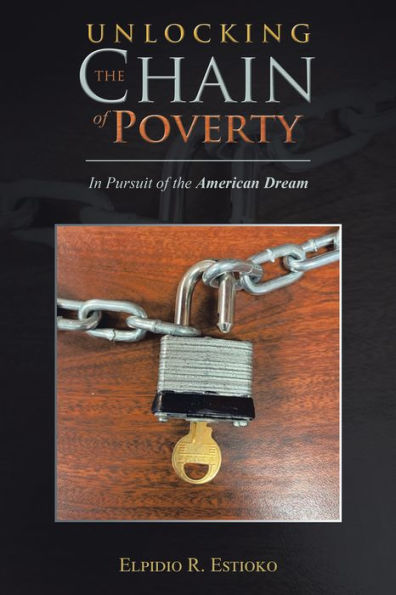 Unlocking the Chain of Poverty: In Pursuit of the American Dream