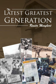 Title: The Latest Greatest Generation, Author: Renita Menyhert