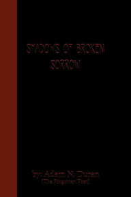 Title: Shadows of Broken Sorrow, Author: Adam N. Duran