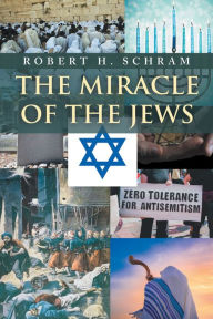 Title: The Miracle of the Jews, Author: Robert H. Schram