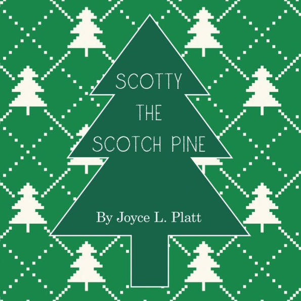 Scotty the Scotch Pine