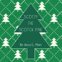 Scotty the Scotch Pine