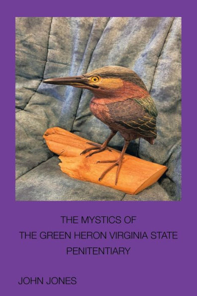 the Mystics of Green Heron: Virginia State Penitentiary