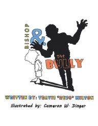 Title: Bishop & the Bully, Author: Travis Milton