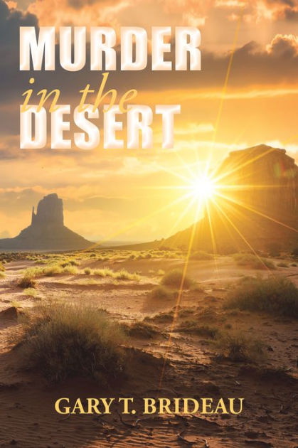 Murder in the Desert by Gary T. Brideau, Paperback | Barnes & Noble®