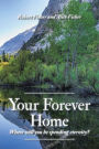 Your Forever Home: Where Will You Be Spending Eternity?