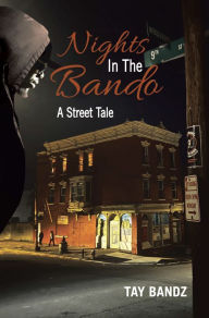 Title: Nights in the Bando: A Street Tale, Author: Tay Bandz