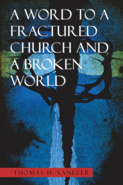 a Word to Fractured Church and Broken World