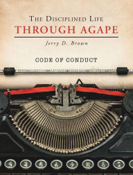 Title: The Disciplined Life Through Agape, Author: Jerry D. Brown