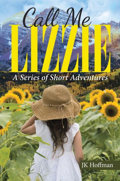 Call Me Lizzie: A Series of Short Adventures