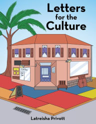 Title: Letters for the Culture, Author: Latreisha Privott