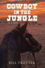 Cowboy in the Jungle: Volume 1