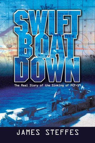 Swift Boat Down: the Real Story of Sinking Pcf-19