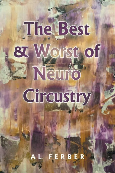 The Best & Worst of Neuro Circustry