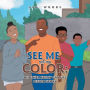See Me Not My Color:: Another Kenny Can Life Lesson Story