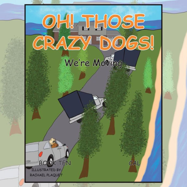 Oh! Those Crazy Dogs!: We'Re Moving