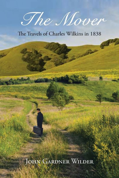 The Mover: Travels of Charles Wilkins 1838