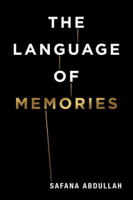 Title: The Language of Memories, Author: Safana Abdullah